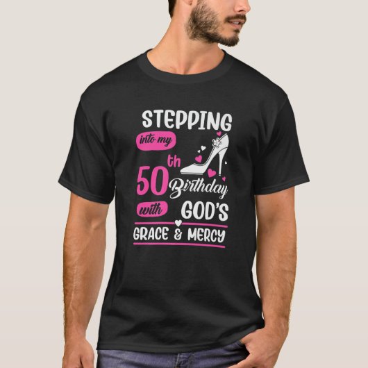 T-shirt Stepping Into My 50Th Birthday With God's Grace An (Devant)