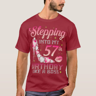 T-shirt Stepping Into My 57th Birthday Like A Boss Happy