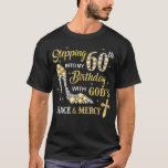 T-shirt Stepping Into My 60th Birthday<br><div class="desc">Stepping Into My 60th Birthday with God's Grace and Mercy .sales, sale, retail, retailers, store, amazon, price, ecommerce, shopping, shop, onlineshopping, fashion, clothes, cart, shoppingday, etsy, sale, today, blackfriday, etday syshop, code, shopsmall, smallbusiness, deals, business, christmas, shoponline, cybermonday, discount, free, promo, freeshipping, promocoder, love, epiconetsy, boutique, boutique, appstore, job, manager,...</div>