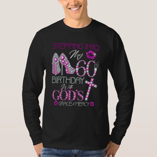 T-shirt Stepping into my 60th birthday with God's grace &  (Devant)