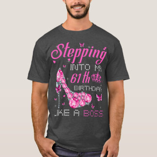 T-shirt Stepping Into My 61th Birthday Like A Boss Bday Gi