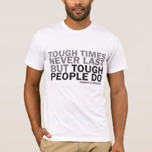 T-shirt - Stevige tijden duren nooit lang, maar ha
