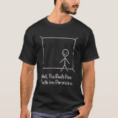 T-shirt Stick Figure Pun Qui Met Les Choses En Perspective (Devant)
