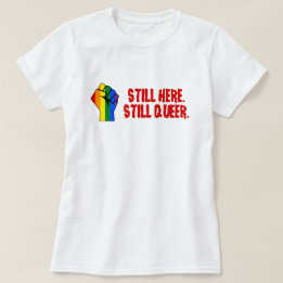 T-shirt Still Here (LGBT Gay Lesbian Transgender)