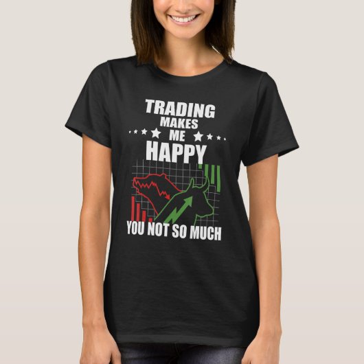 T-shirt Stock Jour Trader Forex Me Rend Heureux Stoc (Devant)
