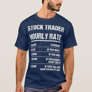 T-shirt Stock Trader Horaire Note Funny Anniversaire Cadea