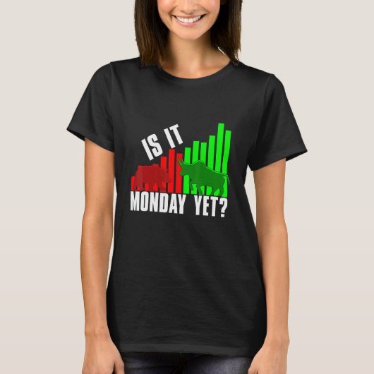T-shirt Stock Trader Is It Monday Yet Investor Day Crypto (Devant)