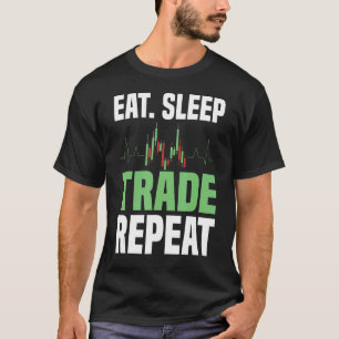 T-shirt Stock Trading Eat Sleep Trade Repeat Day Trader