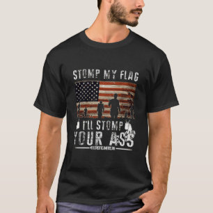 T-shirt Stompe Mon Drapeau Et Je Vais Stomper Votre Chemis