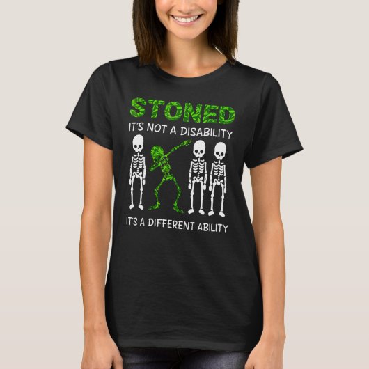 T-shirt Stoned It's Not A Disability It's A Different Abil (Devant)