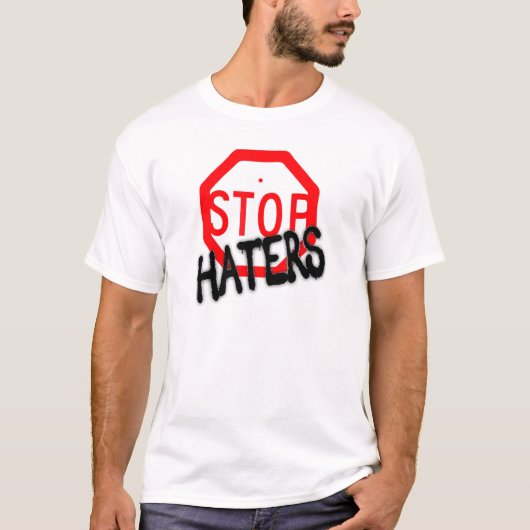 T-shirt Stop Hating Haters (Devant)