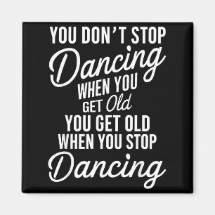 T-shirt Stop Niet met Dansen Als Je Magneet