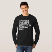 T-shirt Stop Ron DeSantis from Turning US into Florida (Devant entier)