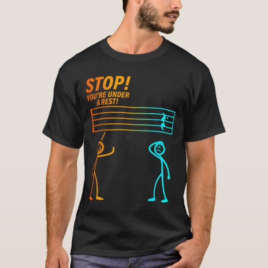T-shirt Stop You're Under A Rest _ Funny Music Teacher  (Devant)