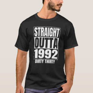 T-shirt Straight Outta 1992 Dirty 30 30th Birthday Tee - s