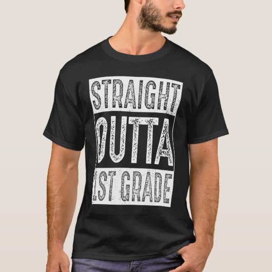 T-shirt Straight Outta 1st Grade First Grade Graduation (Devant)