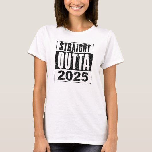 T-shirt Straight Outta 2025 (Devant)