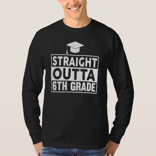 T-shirt Straight Outta 6th Grade Graduation Sixth Grad Gra (Devant)