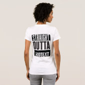 T-shirt Straight Outta ajouter votre texte (Dos entier)
