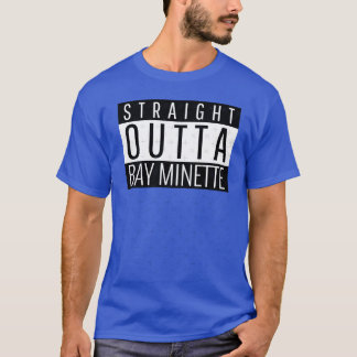 T-shirt Straight Outta Bay Minette Alabama Bay Minette AL