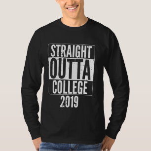 T-shirt Straight Outta College 2019 Graduation de classe s