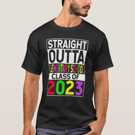 T-shirt Straight Outta Elementary School 2023 Graduation (Devant)
