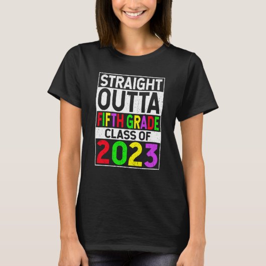 T-shirt Straight Outta Fifth Grade 2023 Graduation 5th Gra (Devant)
