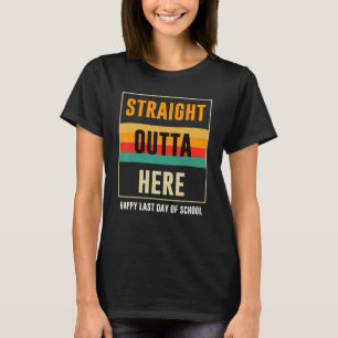 T-shirt Straight Outta Here