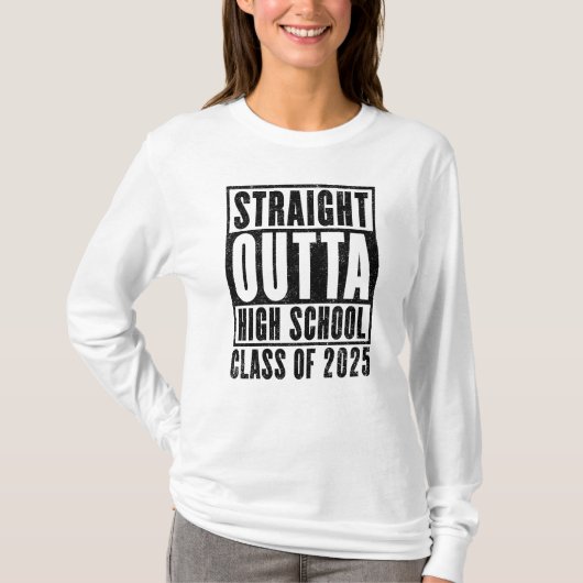 T-shirt Straight Outta High School 2025 (en détresse) (Devant)