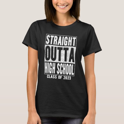 T-shirt Straight Outta High School Graduation 2023 (Devant)