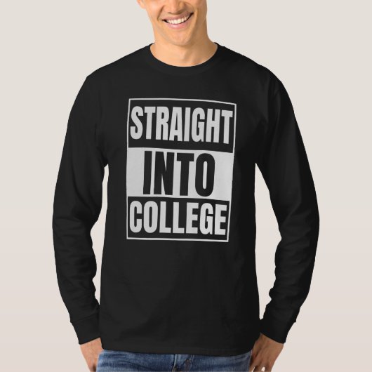 T-shirt Straight Outta High School - Straight Into College (Devant)
