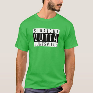 T-shirt Straight Outta Huntsville