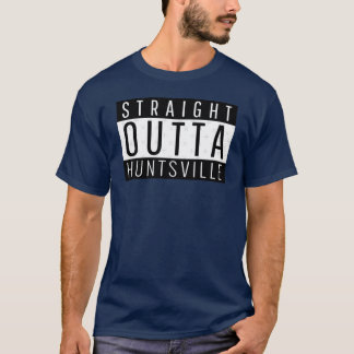 T-shirt Straight Outta Huntsville Alabama Oversized