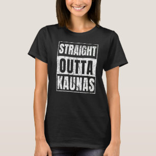 T-shirt Straight Outta Kaunas Lithuania