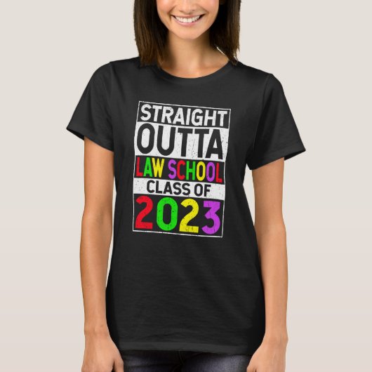 T-shirt Straight Outta Law School 2023 Graduation (Devant)
