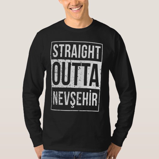 T-shirt Straight Outta Nevsehir 50 Memleket Turquie Idée (Devant)