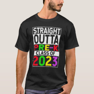 T-shirt Straight Outta Pre k School 2023 Graduation