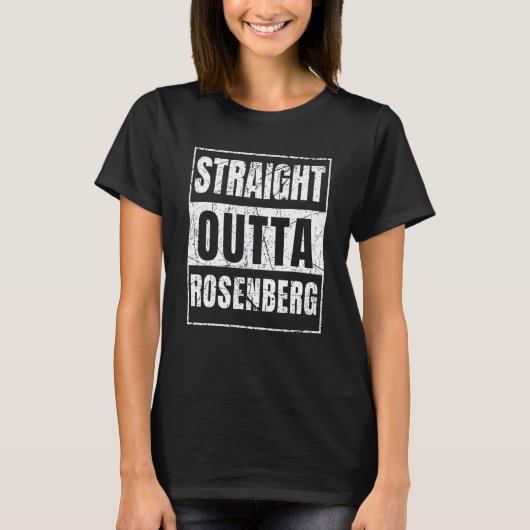 T-shirt Straight Outta Rosenberg (Devant)