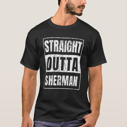 T-shirt Straight Outta Sherman (Devant)