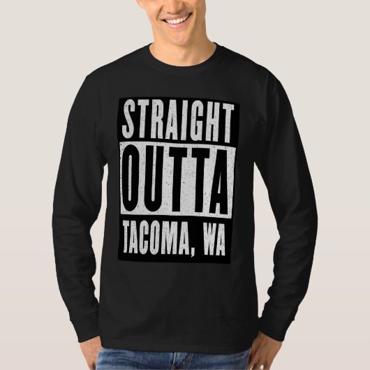 T-shirt Straight Outta TACOMA  WASHINGTON Home (Devant)