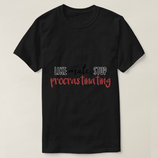 T-shirt Stray Kids Like Mate, Stop Procrastinating (3RACHA (Design devant)