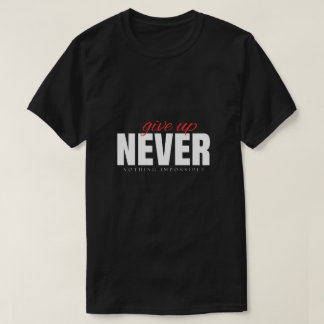 T-Shirt Streetwear 'Ne jamais abandonner & Rien d'