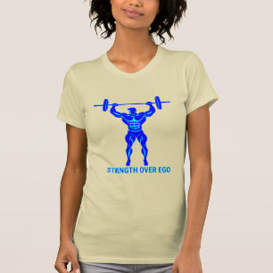 T-shirt Strength Over Ego - Bodybuilding and Powerlifting