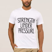T-shirt Strength Under Pressure  (Devant)