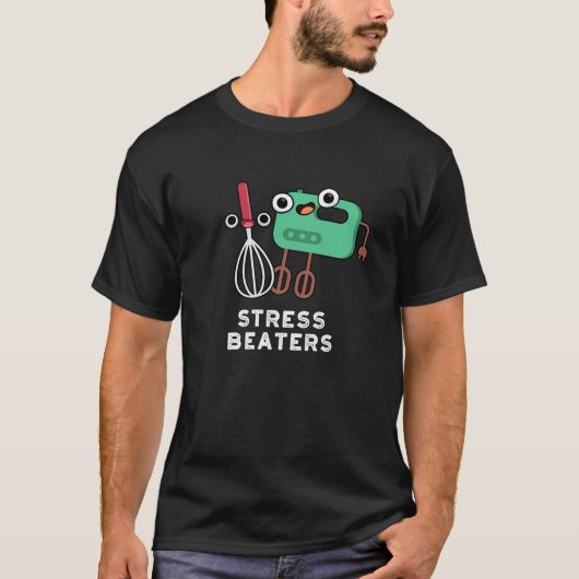 T-shirt Stress Beatters Funny Baking Whisk Pun Dark BG (Devant)