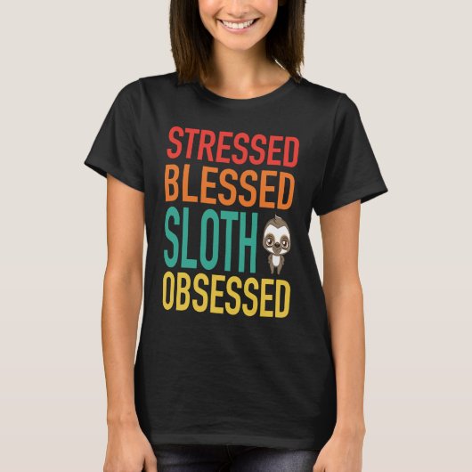 T-shirt Stress Bienheureux Sloth Obsédé (Devant)