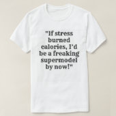 T-shirt Stress & Calories - Supermodèle (Design devant)