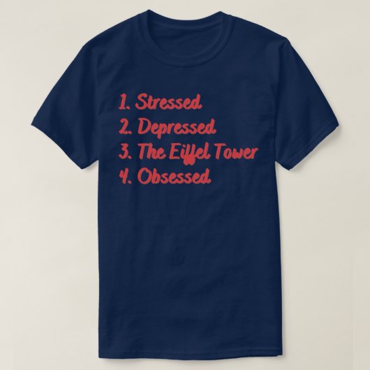 T-shirt Stress Déprimé La Tour Eiffel Obsédée (Design devant)