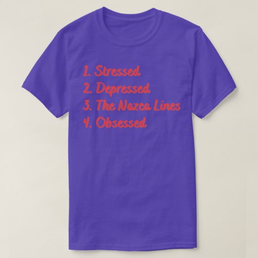 T-shirt Stress Déprimé Les Lignes Nazca Obsédées (Design devant)