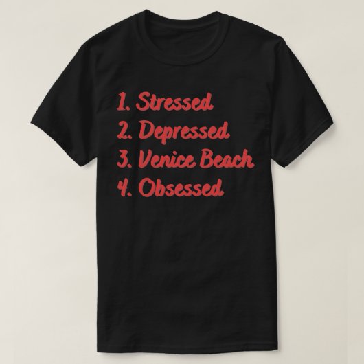 T-shirt Stress Déprimé Plage de Venise Obsédée (Design devant)